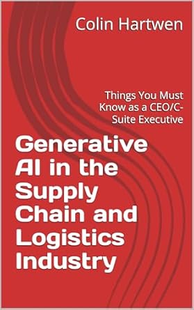 generative ai in the supply chain and logistics industry things you must know as a ceo/c suite executive 1st