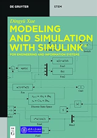 modeling and simulation with simulink for engineering and information systems 1st edition dingyu xue