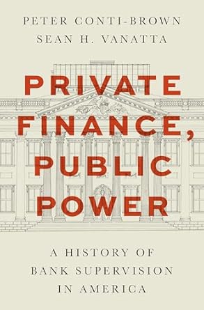 private finance public power a history of bank supervision in america 1st edition peter conti brown ,sean h