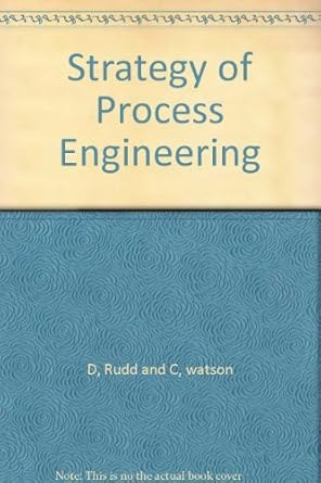 strategy of process engineering 1st edition dale f rudd 0471744506, 978-0471744504