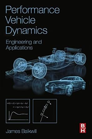 performance vehicle dynamics engineering and applications 1st edition james balkwill b0755vr916,