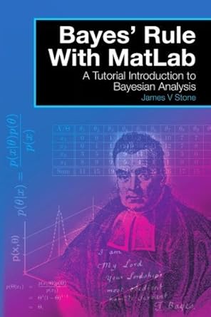 bayes rule with matlab a tutorial introduction to bayesian analysis by james v stone 1st edition  b01fiwk4eq
