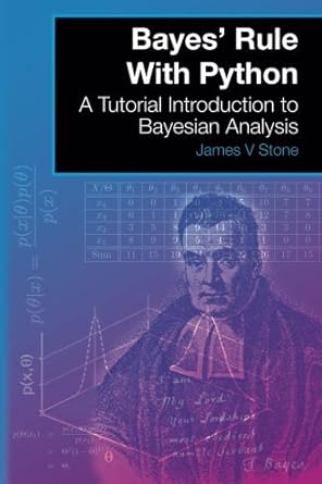 bayes rule with python a tutorial introduction to bayesian analysis by james v stone 1st edition  b01k3rnez2