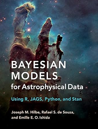 bayesian models for astrophysical data using r jags python and stan 1st edition joseph m hilbe ,rafael s de