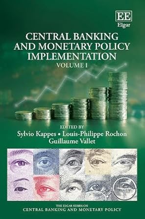 central banking and monetary policy implementation volume i 1st edition sylvio kappes ,louis philippe rochon
