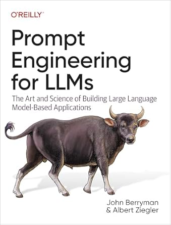 prompt engineering for llms the art and science of building large language model based applications 1st