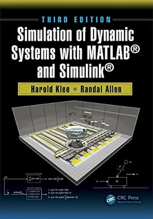 simulation of dynamic systems with matlab and simulink 1st edition harold klee ,randal allen b07nf92qg5,