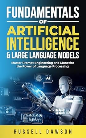 fundamentals of artificial intelligence and large language models master prompt engineering and monetize the