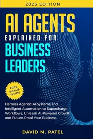 ai agents explained for business leaders harness agentic ai systems and intelligent automation to supercharge