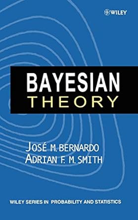 bayesian theory 1st edition jose m bernardo ,adrian f m smith 0471924164, 978-0471924166