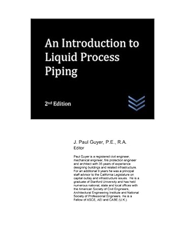 an introduction to liquid process piping 1st edition j paul guyer 154879127x, 978-1548791278