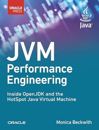 jvm performance engineering inside openjdk and the hotspot java virtual machine 1st edition monica beckwith