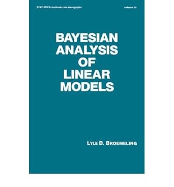 bayesian analysis of linear models 1st edition m dekker 082477230x, 978-0824772307