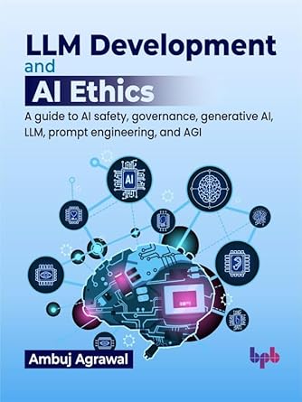 llm development and ai ethics a guide to ai safety governance generative ai llm prompt engineering and agi