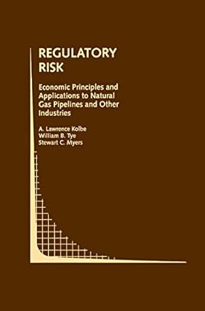 regulatory risk economic principles and applications to natural gas pipelines and other industries economic