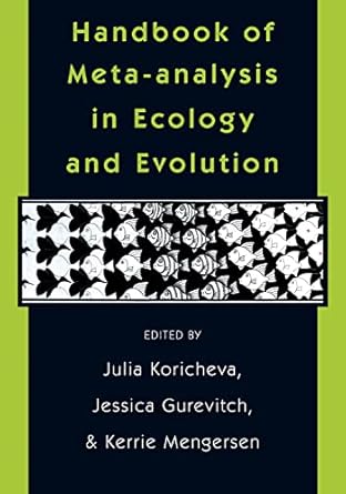 handbook of meta analysis in ecology and evolution 1st edition julia koricheva ,jessica gurevitch ,kerrie