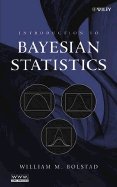 introduction to bayesian statistics by bolstad william m hardcover 1st edition william m bolstad b008aua69c