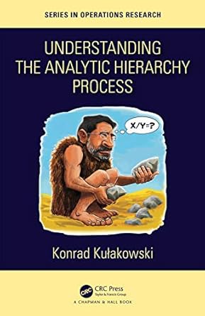 understanding the analytic hierarchy process 1st edition konrad kulakowski b08n8ptzc8, 978-1315392219