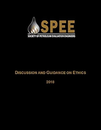 discussion and guidance on ethics 2018 society of petroleum evaluation engineers 1st edition society of