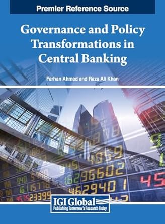 governance and policy transformations in central banking 1st edition farhan ahmed ,raza ali khan b0cklcrw51,