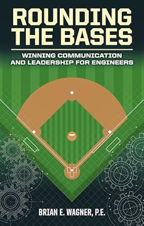 rounding the bases winning communication and leadership for engineers 1st edition brian wagner b0f28fgcbn