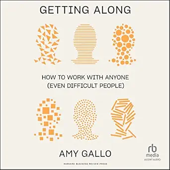 getting along how to work with anyone 1st edition amy gallo ,ascent audio b0bdjbd3kp