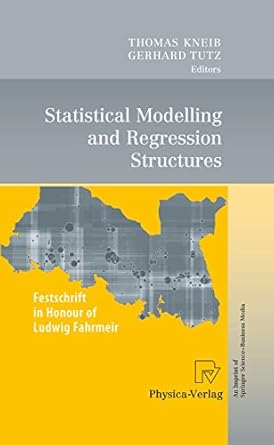 statistical modelling and regression structures festschrift in honour of ludwig fahrmeir 2010th edition