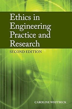 ethics in engineering practice and research 1st edition caroline whitbeck 0521897971, 978-0521897976