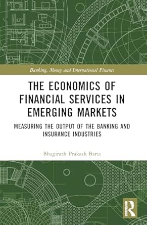 the economics of financial services in emerging markets 1st edition bhagirath prakash baria 0367712148,