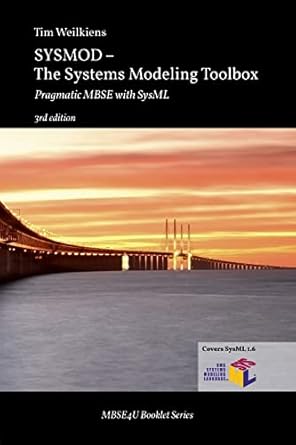 sysmod the systems modeling toolbox pragmatic mbse with sysml 1st edition tim weilkiens 3981852982,
