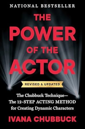the power of the actor revised and updated the chubbuck technique the 12 step acting method for creating