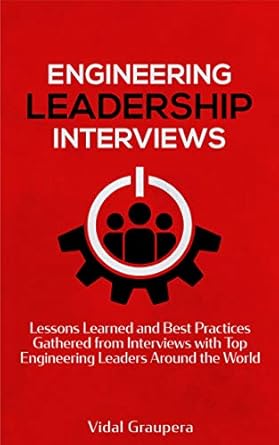 engineering leadership interviews lessons learned and best practices gathered from interviews with top
