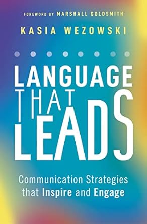language that leads communication strategies that inspire and engage 1st edition kasia wezowski ,marshall