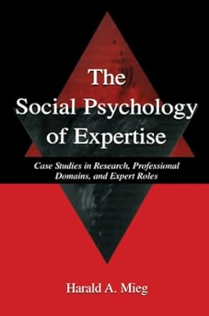 the social psychology of expertise 1st edition harald a mieg 0415652766, 978-0415652766