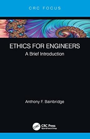 ethics for engineers 1st edition anthony f bainbridge 1032077085, 978-1032077086