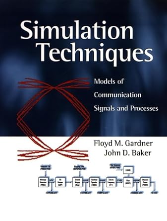 simulation techniques models of communication signals and processes 1st edition floyd m gardner ,john d baker