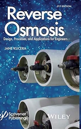 reverse osmosis industrial processes and applications 2nd edition jane kucera 111863974x, 978-1118639740