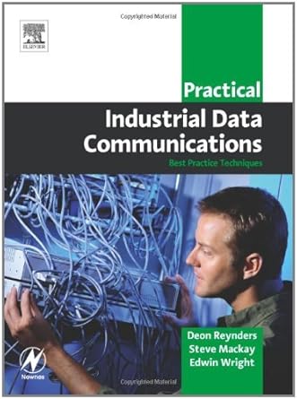 practical industrial data communications best practice techniques 1st edition deon reynders ,steve mackay
