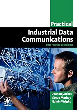 practical industrial data communications best practice techniques 1st edition deon reynders pr eng bsc mba