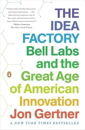 the idea factory bell labs and the great age of american innovation 1st edition jon gertner 0143122797,
