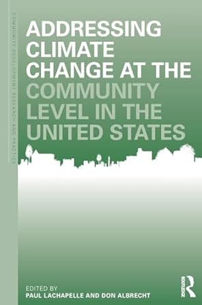 addressing climate change at the community level in the united states 1st edition paul r lachapelle ,don e