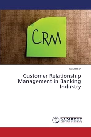 customer relationship management in banking industry 1st edition sateesh hari 3659710385, 978-3659710384