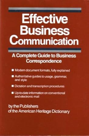 effective business communication a complete guide to business correspondence 1st edition american heritage