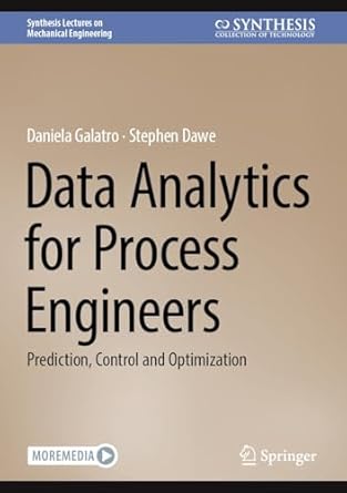 data analytics for process engineers prediction control and optimization 1st edition daniela galatro ,stephen