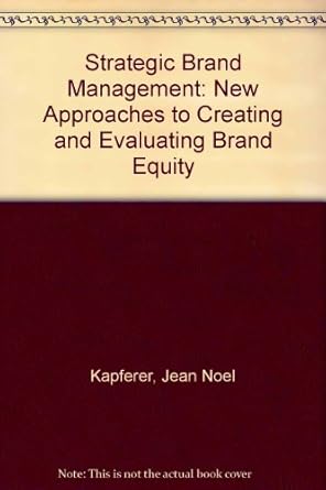 strategic brand management new approaches to creating and evaluating brand equity 1st edition jean noel