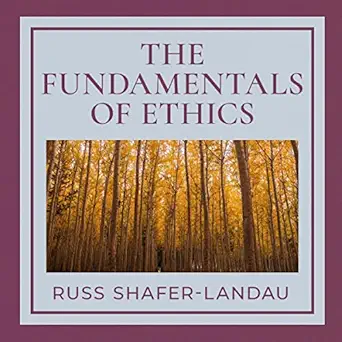the fundamentals of ethics 1st edition russ shafer landau ,jason leikam ,upfront books b09tcyx6s8