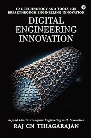 digital engineering innovation cae technology and tools for breakthrough engineering innovation 1st edition