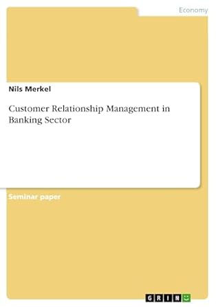 customer relationship management in banking sector 1st edition nils merkel b007ovt2fw