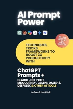 prompt power techniques tricks and frameworks to increase productivity with chatgpt claude co pilot