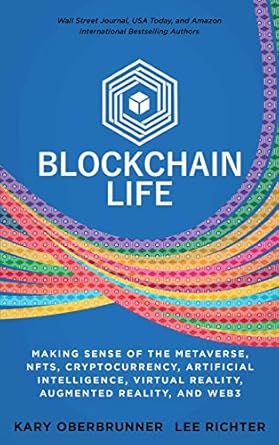 blockchain life making sense of the metaverse nfts cryptocurrency artificial intelligence virtual reality